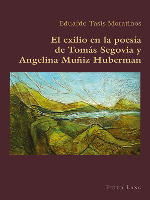 cover image of El exilio en la poesía de Tomás Segovia y Angelina Muñiz Huberman